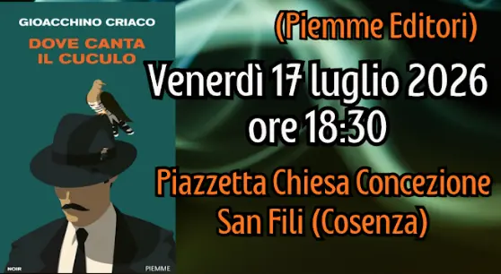San Fili, Gioacchino Criaco presenta il nuovo romanzo Dove canta il cuculo\n