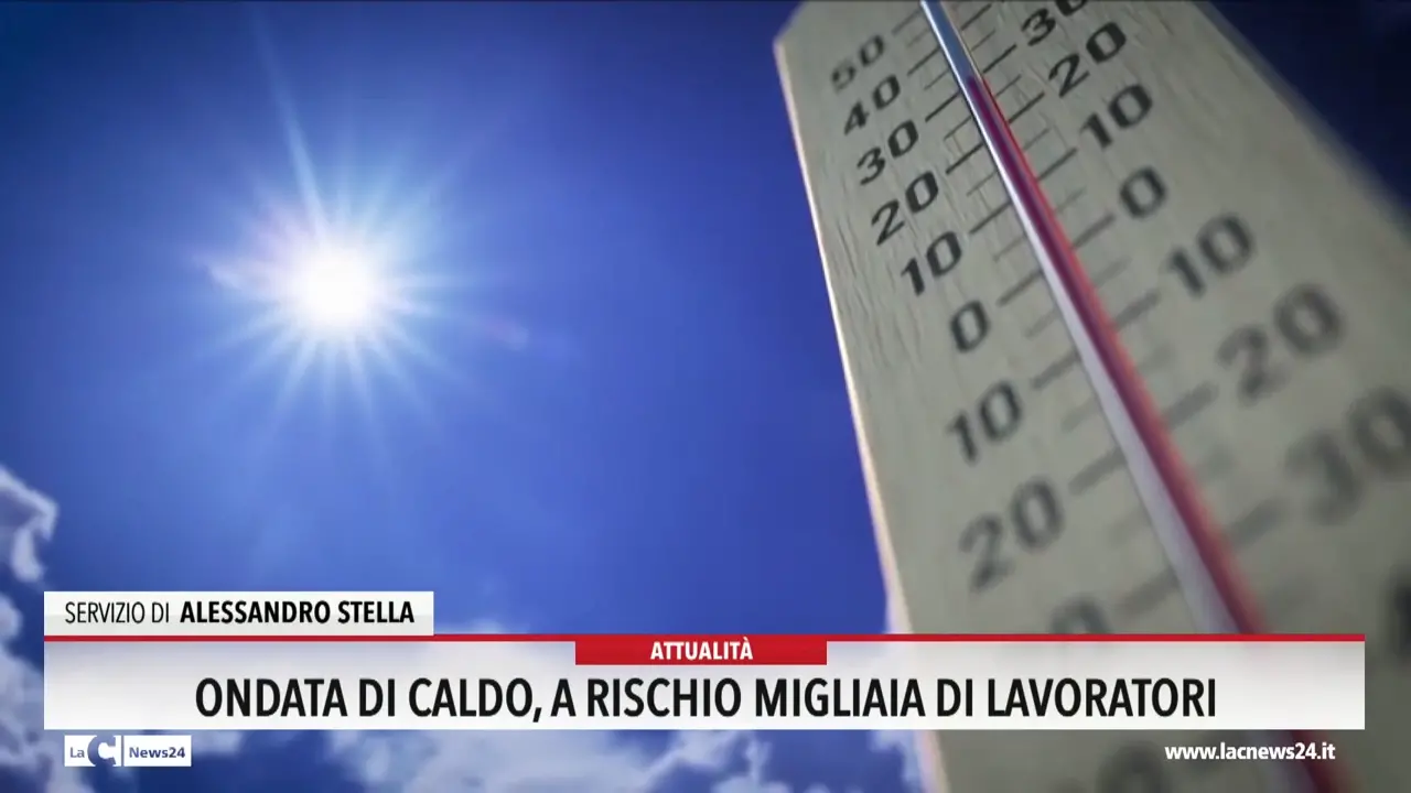 Ondata di caldo a rischio migliaia di lavoratori