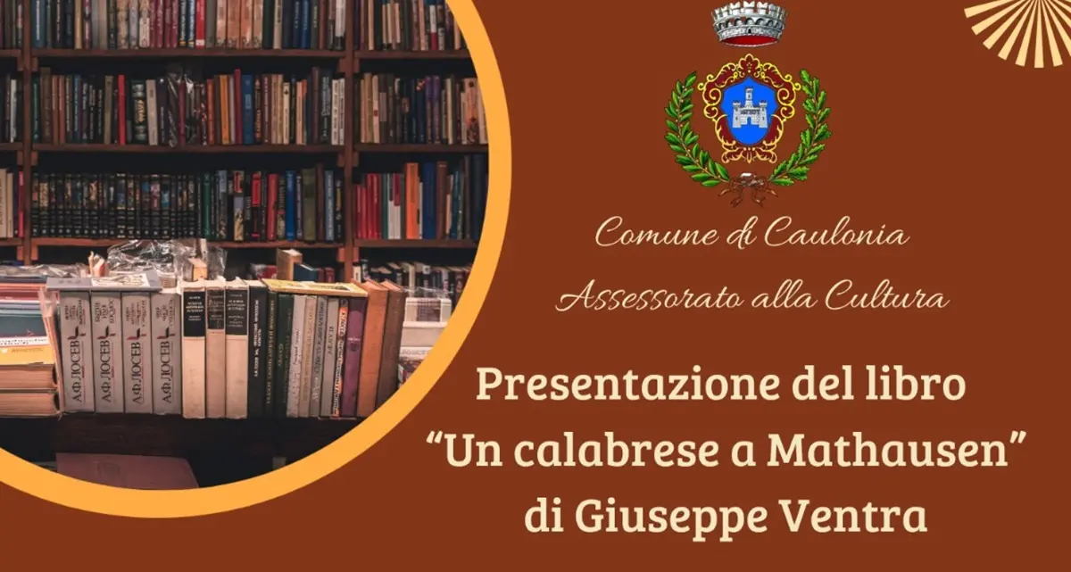 \"Un calabrese a Mathausen\": a Caulonia la presentazione del libro di Giuseppe Ventra\n