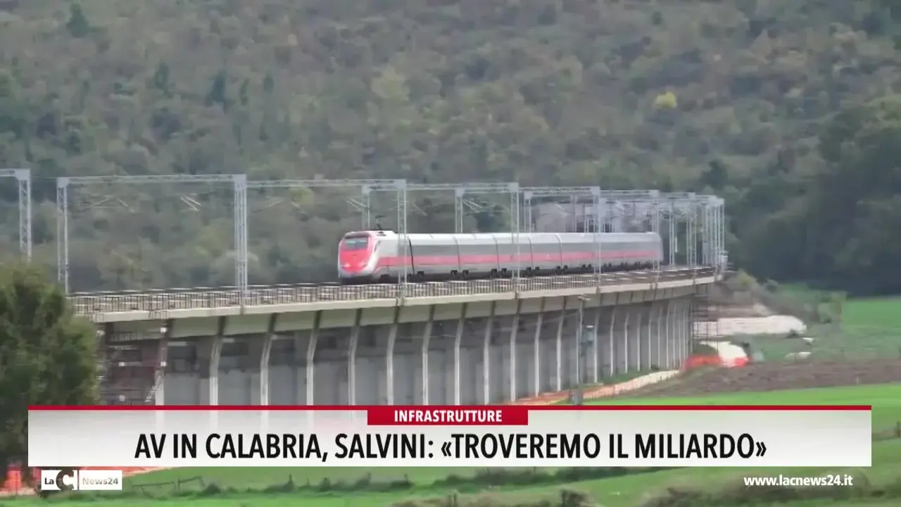 Av in Calabria, Salvini: troveremo il miliardo