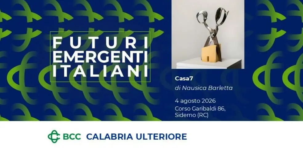Futuri emergenti italiani: l'arte torna nei territori. La Bcc della Calabria Ulteriore ospita Casa 7 di Nausica Barletta\n
