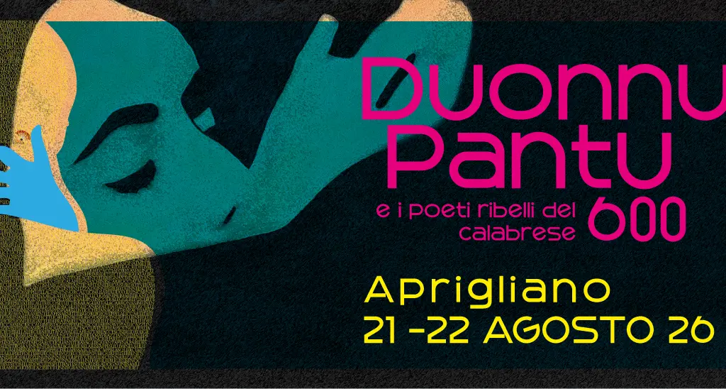 Aprigliano torna ribelle: il 21 e 22 agosto la seconda edizione del Festival “Duonnu Pantu e i Poeti Ribelli del ’600 Calabrese”\n