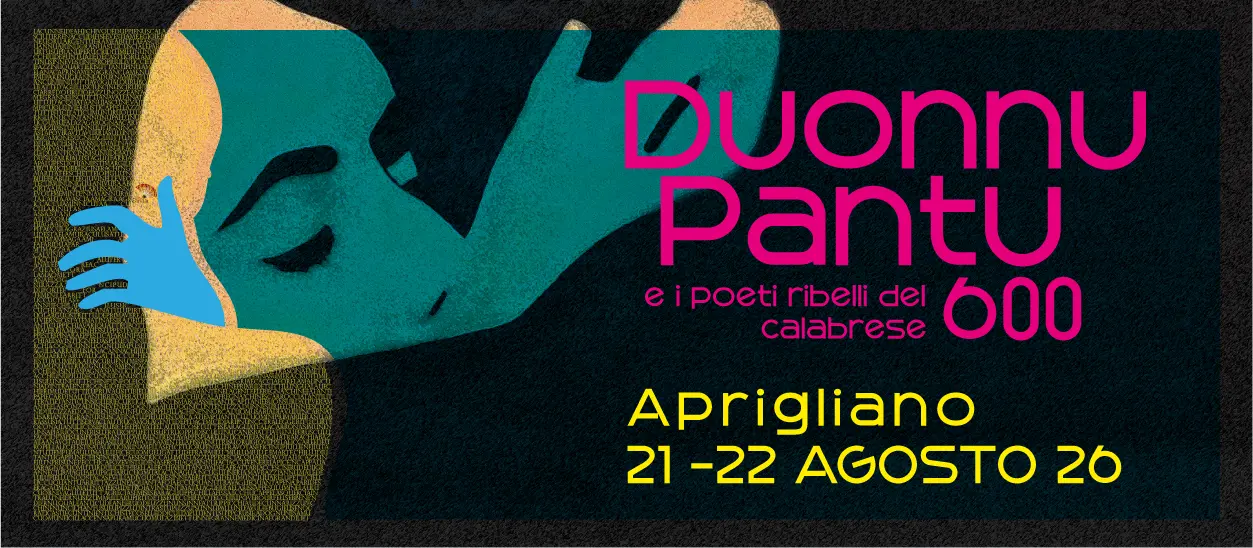 Aprigliano torna ribelle: il 21 e 22 agosto la seconda edizione del Festival “Duonnu Pantu e i Poeti Ribelli del ’600 Calabrese”\n