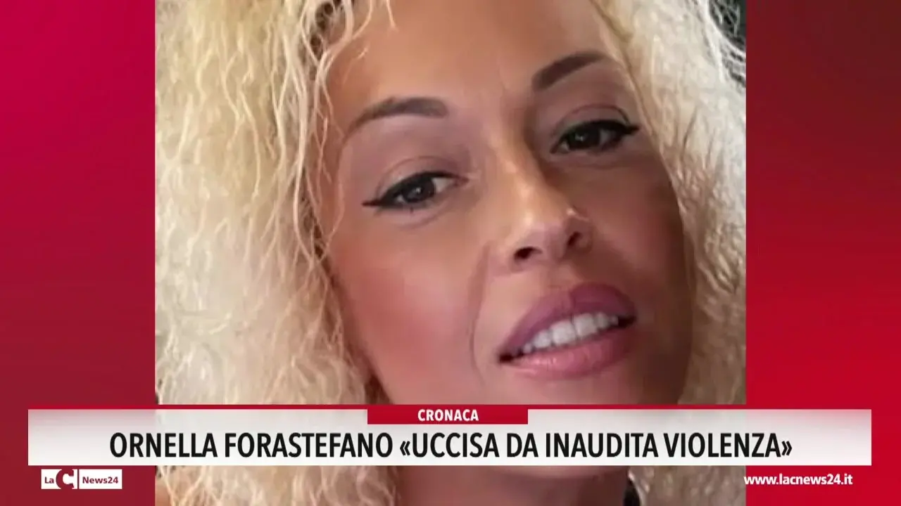 Ornella Forastefano, uccisa da inaudita violenza