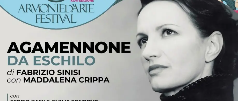 Ad Armonie d’arte festival l’Agamennone di Eschilo e la drammatica contemporaneità del presente\n