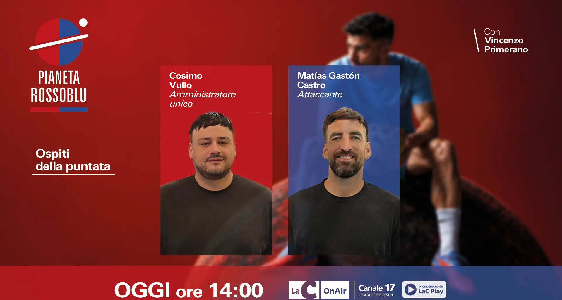 LaC accende i riflettori sulla Vibonese: oggi\u00A0alle 14 Vullo e Castro ospiti di “Pianeta Rossoblù”\n