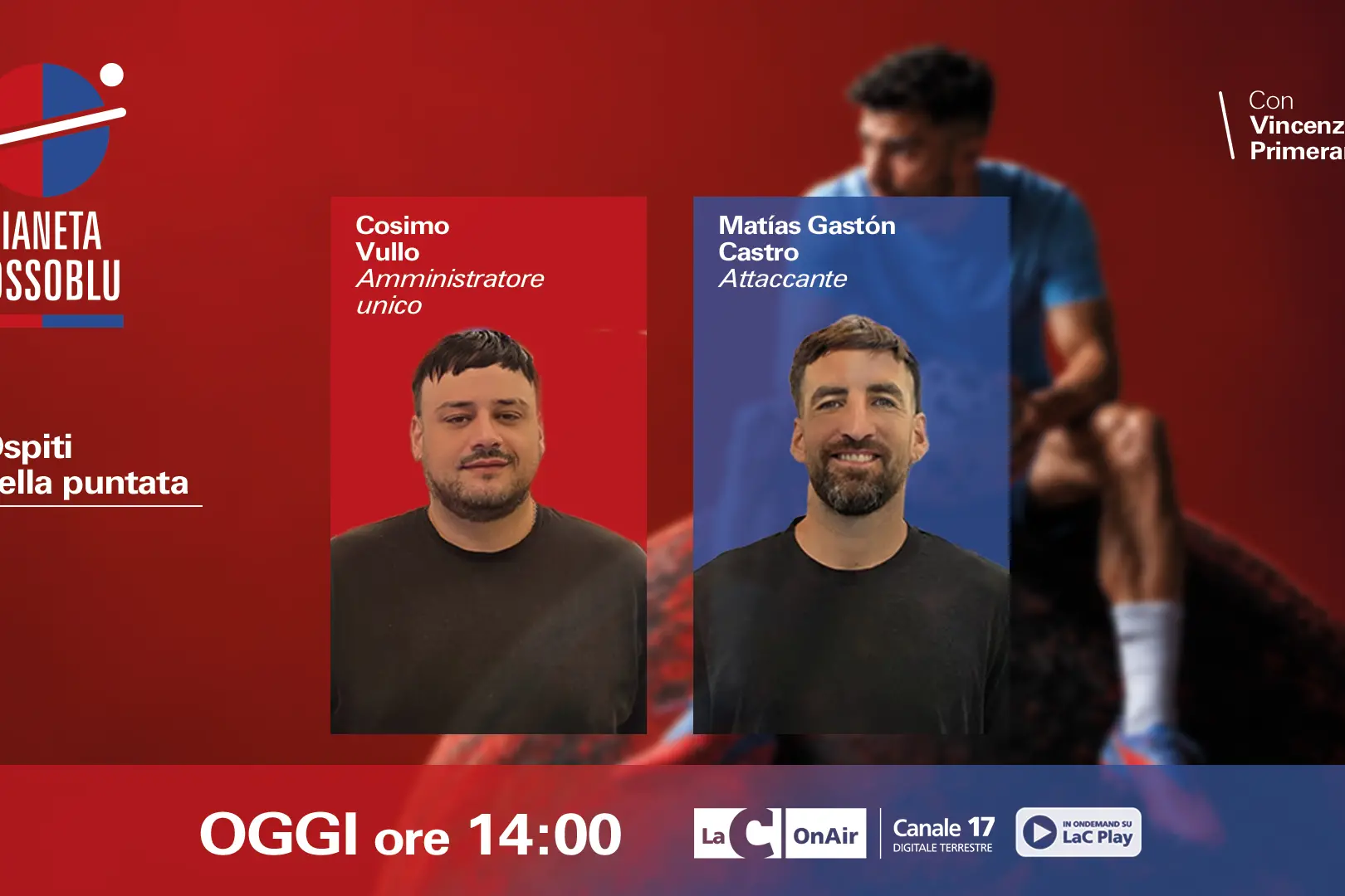 LaC accende i riflettori sulla Vibonese: oggi\u00A0alle 14 Vullo e Castro ospiti di “Pianeta Rossoblù”\n