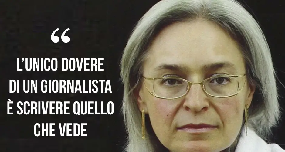 Anna Politkovaskaja: «L’unica forma di lotta possibile è un’informazione onesta»\n\n\n