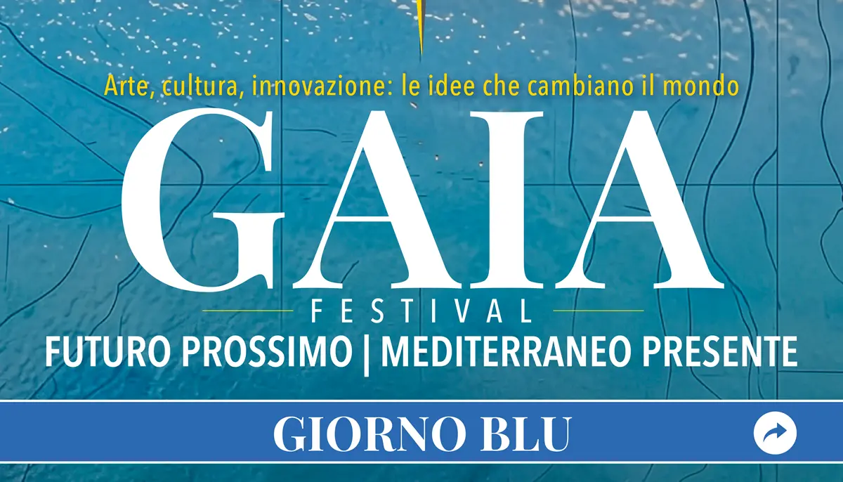 Il Festival Gaia e\u00A0il\u00A0Mediterraneo come voce del cambiamento, spazio di passaggi e nuove idee\n\n\n