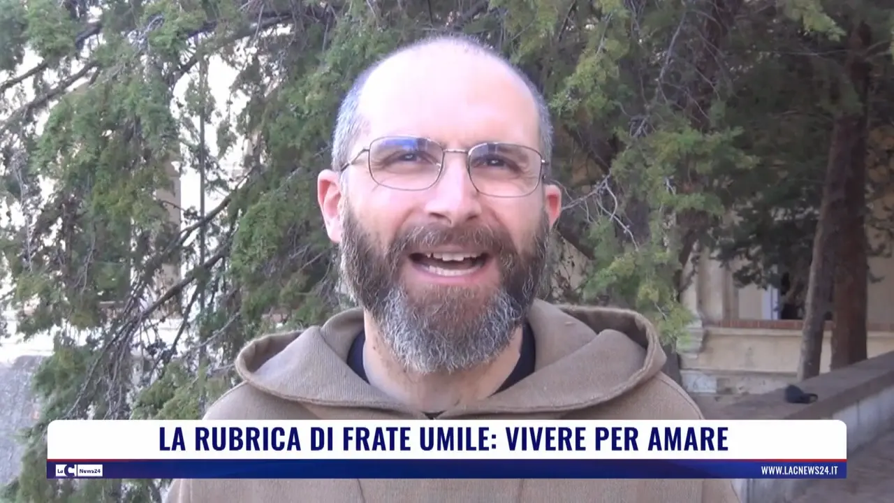 La rubrica di Frate Umile: vivere per amare